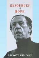 Resources of Hope: Culture, Democracy, Socialism - Raymond Williams - cover