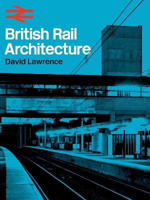 British Rail Architecture - David Smith - cover