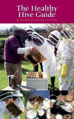 The Healthy Hive Guide - Dan Basterfield,Roger Cullum-Kenyon,Ivor Davis - cover