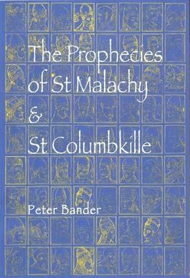 The Prophecies of St. Malachy and St. Columbkille - Peter Bander - cover