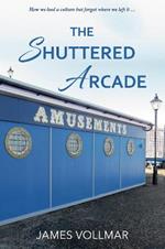 The Shuttered Arcade