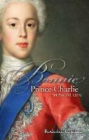Bonnie Prince Charlie: Truth or Lies - Roderick Graham - cover