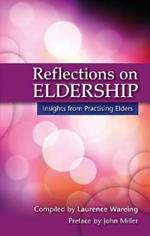 Reflections on Eldership: Insights from Practising Elders