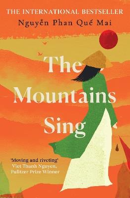 The Mountains Sing: Runner-up for the 2021 Dayton Literary Peace Prize - Nguyen Phan Que Mai - cover