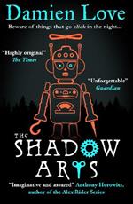 The Shadow Arts: 'A dark, mysterious, adrenaline-pumping rollercoaster of a story' Kieran Larwood