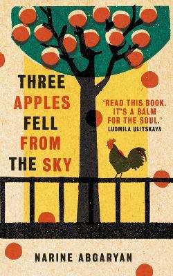 Three Apples Fell from the Sky: The International Bestseller - Narine Abgaryan - cover