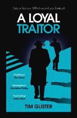 A Loyal Traitor: A Richard Knox Spy Thriller: Longlisted for The CWA Steel Dagger 2023
