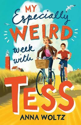 My Especially Weird Week with Tess: THE TIMES CHILDREN'S BOOK OF THE WEEK - Anna Woltz - cover