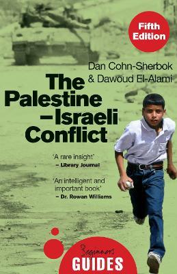 The Palestine-Israeli Conflict: A Beginner's Guide - Dan Cohn-Sherbok,Dawoud El-Alami - cover