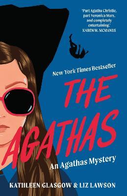 The Agathas: 'Part Agatha Christie, part Veronica Mars, and completely entertaining.' Karen M. McManus - Kathleen Glasgow,Liz Lawson - cover