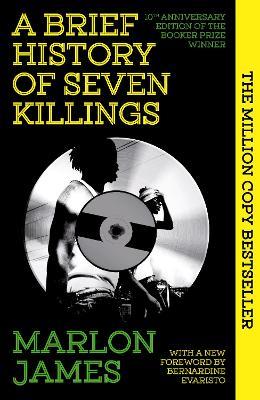 A Brief History of Seven Killings: Special 10th Anniversary Edition of the Booker Prizewinner - Marlon James - cover