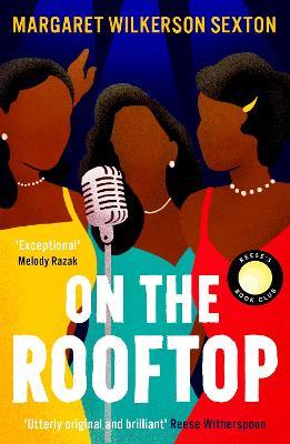On the Rooftop: A Reese's Book Club Pick - Margaret Wilkerson Sexton - cover