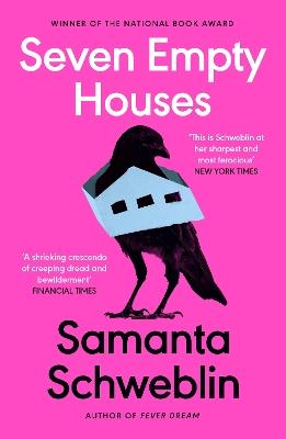 Seven Empty Houses: Winner of the National Book Award for Translated Literature, 2022 - Samanta Schweblin - cover