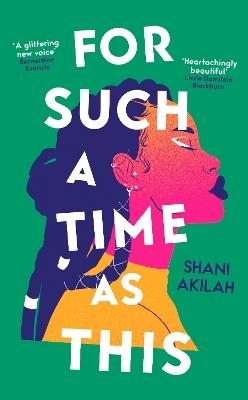 For Such a Time as This: 'A glittering new voice' Bernardine Evaristo - Shani Akilah - cover