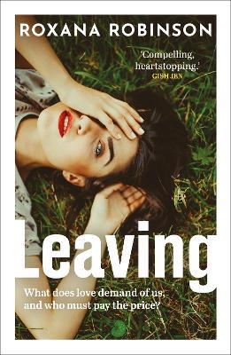 Leaving - Roxana Robinson - cover