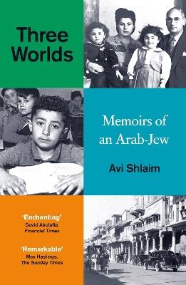 Three Worlds: Memoirs of an Arab-Jew - Avi Shlaim - cover