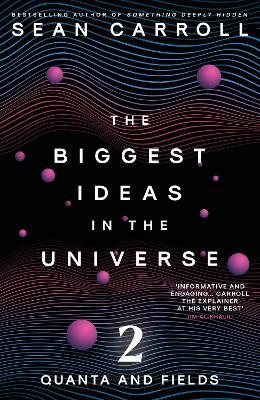 The Biggest Ideas in the Universe 2: Quanta and Fields - Sean Carroll - cover