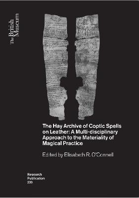 The Hay Archive of Coptic Spells on Leather: A Multidisciplinary Approach to the Materiality of Magical Practice - cover
