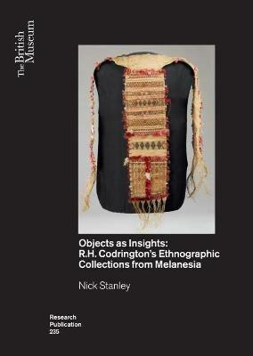 Objects as Insights: R.H. Codrington's Ethnographic Collections from Melanesia - Nick Stanley - cover