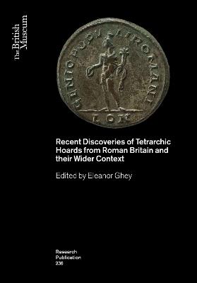 Recent Discoveries of Tetrarchic Hoards from Roman Britain and their Wider Context - cover