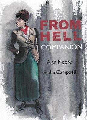 The From Hell Companion - Alan Moore,Eddie Campbell - cover