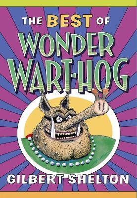 The Best Of Wonder Wart-hog - Gilbert Shelton - cover