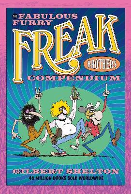 The Fabulous Furry Freak Brothers Compendium - Gilbert Shelton - cover