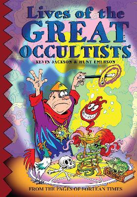 Lives Of The Great Occultists - Kevin Jackson,Hunt Emerson - cover
