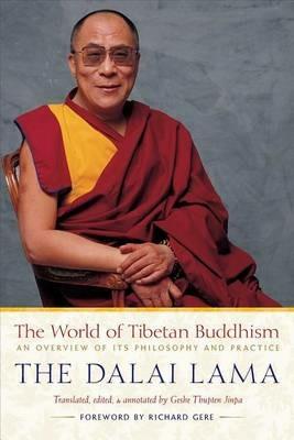 The World of Tibetan Buddhism: An Overview of Its Philosophy and Practice - Dalai Lama XIV - cover