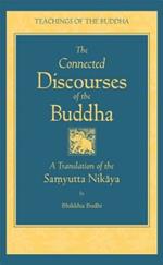 Connected Discourses of the Buddha: A Translation of the Samyutta Nikaya