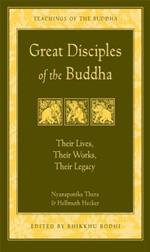 Great Disciples of the Buddha: Their Lives Their Works Their Legacy