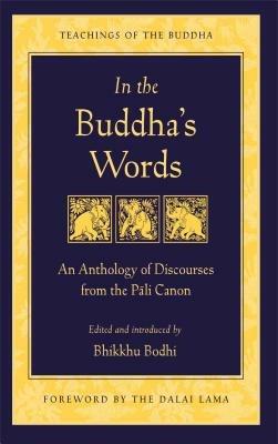 In the Buddha's Words: An Anthology of Discourses from the Pali Canon - Bhikkhu Bodhi - cover