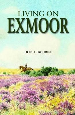Living on Exmoor - Hope L. Bourne - cover