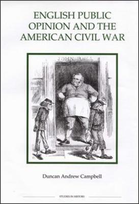 English Public Opinion and the American Civil War - Duncan Campbell - cover