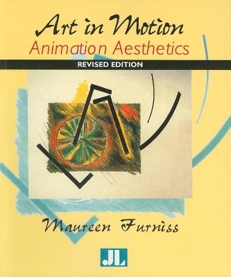 Art in Motion, Revised Edition: Animation Aesthetics - Maureen Furniss - cover