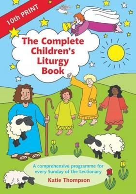 The Complete Children's Liturgy Book - Katie Thompson - cover