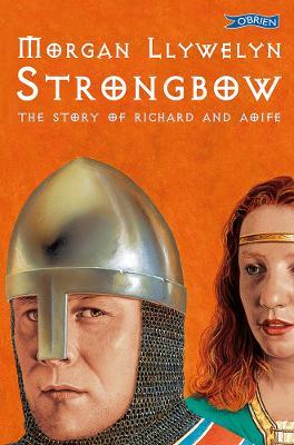 Strongbow: The Story of Richard and Aoife - Morgan Llywelyn - cover