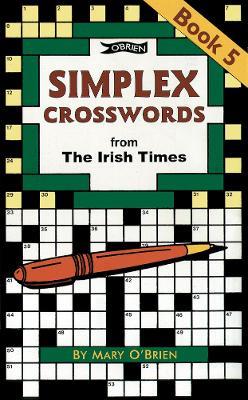 Simplex Crosswords Book 5: from The Irish Times - Mary O'Brien - cover