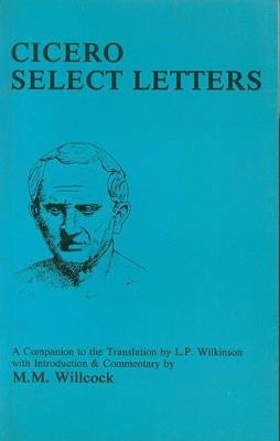 "Cicero: Select Letters" - A Companion to the Translation of L.P.Wilkinson - Malcolm M. Willcock - cover