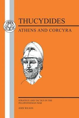 Athens and Corcyra: Strategy and Tactics in the Peloponnesian War - J. Wilson - cover