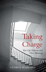 Taking Charge: Your Life Patterns and Their Meaning