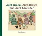 Aunt Green, Aunt Brown and Aunt Lavender