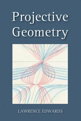 Projective Geometry - Lawrence Edwards - cover