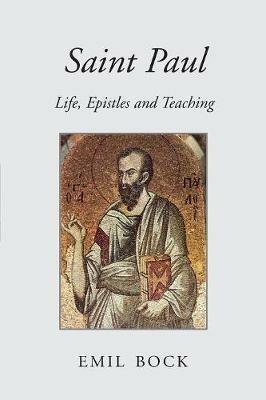 Saint Paul: Life, Epistles and Teaching - Emil Bock - cover
