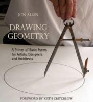 Drawing Geometry: A Primer of Basic Forms for Artists, Designers and Architects - Jon Allen - cover