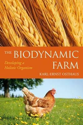 The Biodynamic Farm: Developing a Holistic Organism - Karl-Ernst Osthaus - cover
