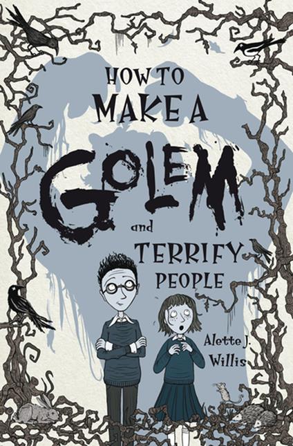 How to Make a Golem (and Terrify People) - Alette Willis - ebook