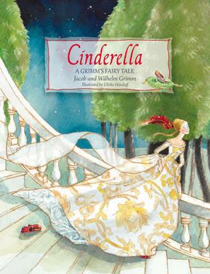 Cinderella: A Grimm's Fairy Tale - Jacob and Wilhelm Grimm - cover