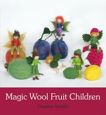 Magic Wool Fruit Children - Christine Schafer - cover