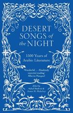 Desert Songs of the Night: 1500 Years of Arabic Literature